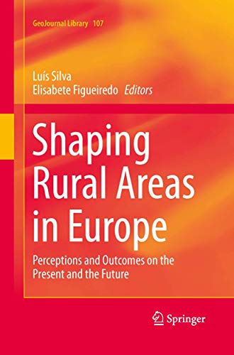 9789401783118: Shaping Rural Areas in Europe: Perceptions and Outcomes on the Present and the Future