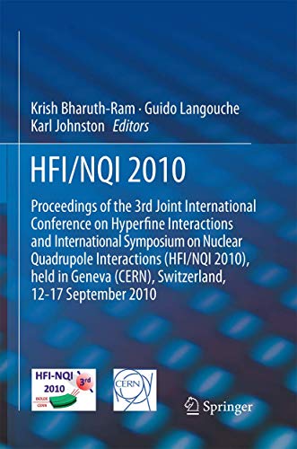 9789401783491: HFI / NQI 2010: Proceedings of the 3rd Joint International Conference on Hyperfine Interactions and International Symposium on Nuclear Quadrupole Interactions