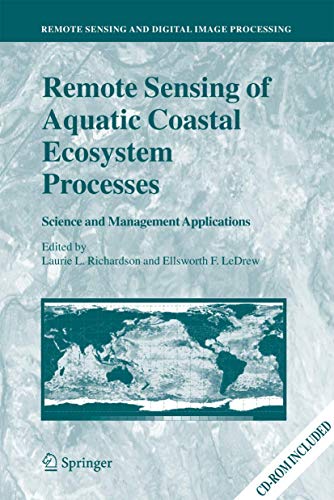 Stock image for Remote Sensing of Aquatic Coastal Ecosystem Processes: Science and Management Applications (Remote Sensing and Digital Image Processing, 9) for sale by Lucky's Textbooks