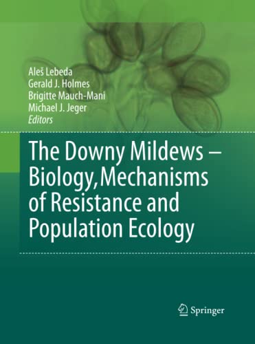 9789401784481: The Downy Mildews - Biology, Mechanisms of Resistance and Population Ecology