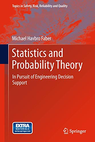 9789401785303: Statistics and Probability Theory: In Pursuit of Engineering Decision Support: 18 (Topics in Safety, Risk, Reliability and Quality)