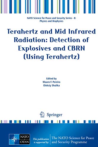 9789401785716: Terahertz and Mid Infrared Radiation: Detection of Explosives and CBRN (Using Terahertz) (NATO Science for Peace and Security Series B: Physics and Biophysics)