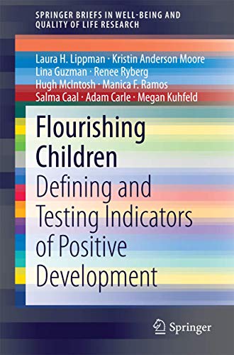 Stock image for Flourishing Children: Defining and Testing Indicators of Positive Development (SpringerBriefs in Well-Being and Quality of Life Research) for sale by ZBK Books