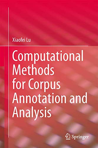 9789401786447: Computational Methods for Corpus Annotation and Analysis