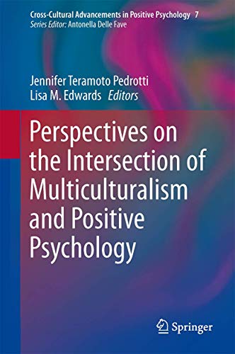 9789401786539: Perspectives on the Intersection of Multiculturalism and Positive Psychology: 7 (Cross-Cultural Advancements in Positive Psychology, 7)