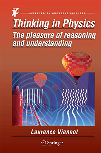 Thinking in Physics: The pleasure of reasoning and understanding [Hardcover] Viennot, Laurence