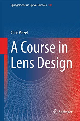 A Course In Lens Design (Springer Series In Optical Sciences)