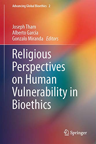 9789401787352: Religious Perspectives on Human Vulnerability in Bioethics: 2 (Advancing Global Bioethics)