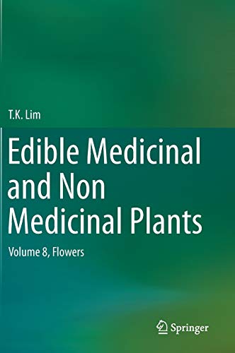 Stock image for Edible Medicinal and Non-Medicinal Plants. Volume 8, Flowers. for sale by Antiquariat im Hufelandhaus GmbH  vormals Lange & Springer