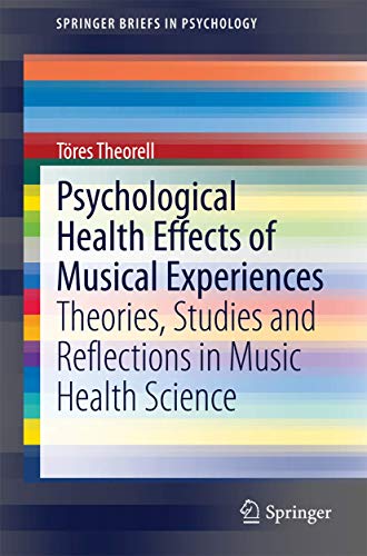 Beispielbild fr Psychological Health Effects of Musical Experiences: Theories, Studies and Reflections in Music Health Science (SpringerBriefs in Psychology) zum Verkauf von Lucky's Textbooks