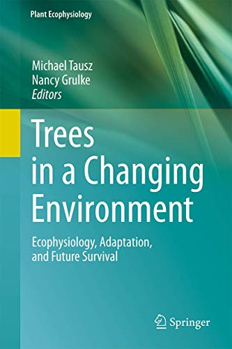 Imagen de archivo de Trees in a Changing Environment. Ecophysiology, Adaptation, and Future Survival. a la venta por Antiquariat im Hufelandhaus GmbH  vormals Lange & Springer