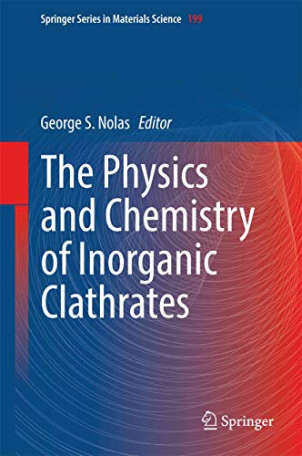 The Physics and Chemistry of Inorganic Clathrates.