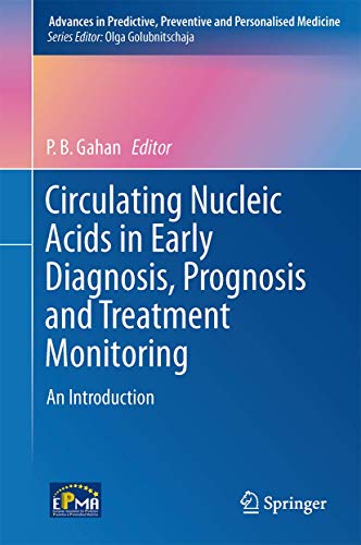 Stock image for Circulating Nucleic Acids in Early Diagnosis, Prognosis and Treatment Monitoring. An Introduction. for sale by Antiquariat im Hufelandhaus GmbH  vormals Lange & Springer