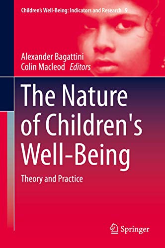 Stock image for The Nature of Children's Well-Being: Theory and Practice (Children?s Well-Being: Indicators and Research, 9) for sale by Lucky's Textbooks