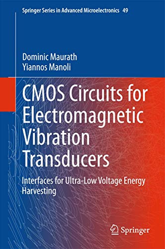 Beispielbild fr CMOS Circuits for Electromagnetic Vibration Transducers: Interfaces for Ultra-Low Voltage Energy Harvesting (Springer Series in Advanced Microelectronics, 49) zum Verkauf von Lucky's Textbooks