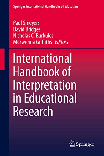 9789401792813: International Handbook of Interpretation in Educational Research (Springer International Handbooks of Education)