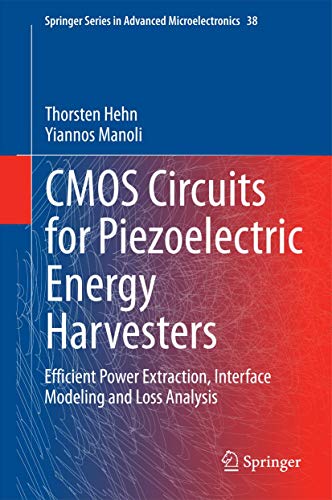 Beispielbild fr CMOS Circuits for Piezoelectric Energy Harvesters: Efficient Power Extraction, Interface Modeling and Loss Analysis (Springer Series in Advanced Microelectronics, 38) zum Verkauf von HPB-Red