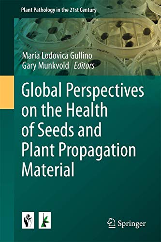 Imagen de archivo de Global Perspectives on the Health of Seeds and Plant Propagation Material (Plant Pathology in the 21st Century) a la venta por medimops