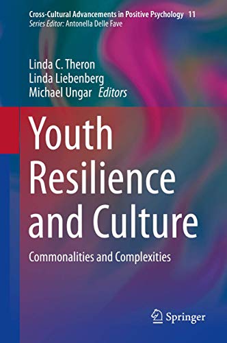 9789401794145: Youth Resilience and Culture: Commonalities and Complexities: 11 (Cross-Cultural Advancements in Positive Psychology)