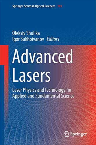 Beispielbild fr Advanced Lasers. Laser Physics and Technology for Applied and Fundamental Science. zum Verkauf von Gast & Hoyer GmbH