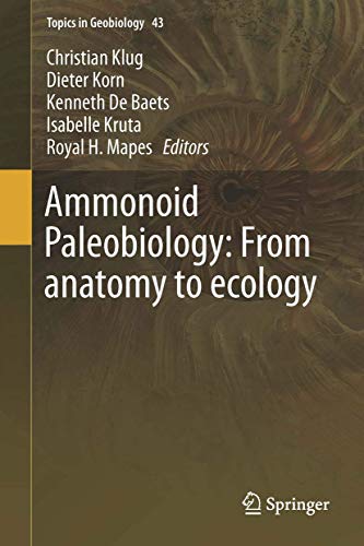 Beispielbild fr Ammonoid Paleobiology: From anatomy to ecology (Topics in Geobiology, 43) zum Verkauf von Michael Knight, Bookseller