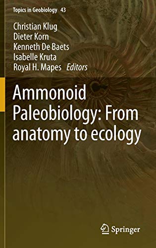 9789401796293: Ammonoid Paleobiology: From anatomy to ecology: 43 (Topics in Geobiology)