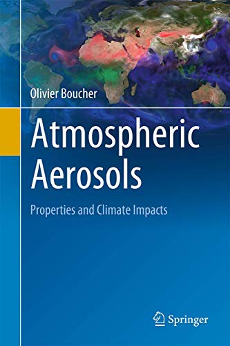 Atmospheric Aerosols. Properties and Climate Impacts.