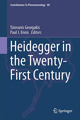 Stock image for Heidegger in the Twenty-First Century (Contributions to Phenomenology, 80) for sale by A Cappella Books, Inc.