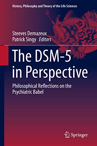 9789401797641: The DSM-5 in Perspective: Philosophical Reflections on the Psychiatric Babel: 10 (History, Philosophy and Theory of the Life Sciences)