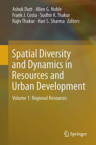 9789401797702: Spatial Diversity and Dynamics in Resources and Urban Development: Volume 1: Regional Resources