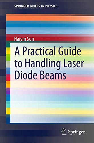 9789401797825: A Practical Guide to Handling Laser Diode Beams (SpringerBriefs in Physics)