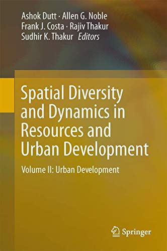 Stock image for Spatial Diversity and Dynamics in Resources and Urban Development. Volume II: Urban Development. for sale by Antiquariat im Hufelandhaus GmbH  vormals Lange & Springer