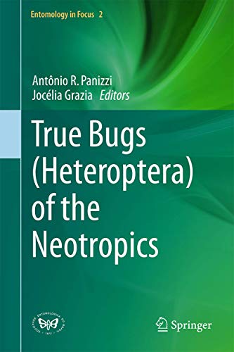 9789401798600: True Bugs (Heteroptera) of the Neotropics: 2 (Entomology in Focus, 2)