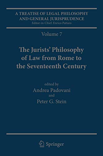 Stock image for A Treatise of Legal Philosophy and General Jurisprudence: Volume 7: The Jurists? Philosophy of Law from Rome to the Seventeenth Century, Volume 8: A . of Law in The Common Law World, 1600?1900 for sale by Brook Bookstore