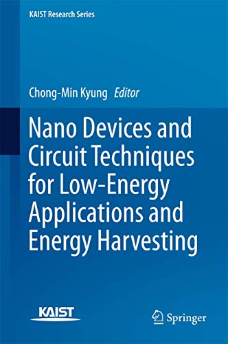 Beispielbild fr Nano Devices and Circuit Techniques for Low-Energy Applications and Energy Harvesting (KAIST Research Series) zum Verkauf von Books Puddle
