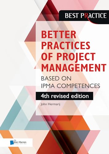 Better Practices of Project Management Based on Ipma Competences (Best practices) - John Hermarij