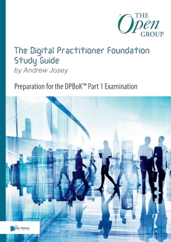 Stock image for The Digital Practitioner Foundation Study Guide: Preparation for the DPBOK Part 1 Examination (The Open Group Series) for sale by GF Books, Inc.
