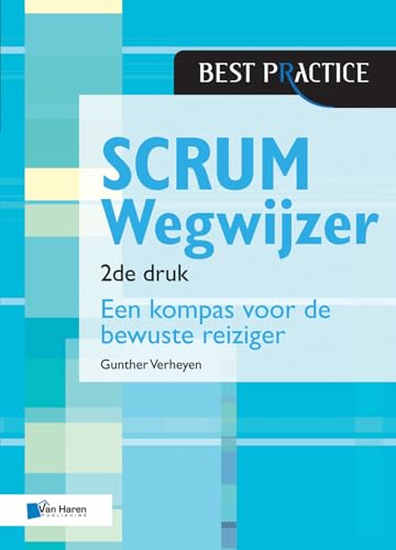 Stock image for Scrum Wegwijzer   2de druk: Een kompas voor de bewuste reiziger (Best Practice) for sale by Revaluation Books