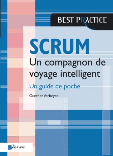 Stock image for Scrum - Un Guide de Poche: Un compagnon de voyage intelligent (Best Practice) (French Edition) for sale by Books Unplugged