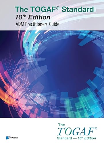 9789401808712: The TOGAF Standard, 10th Edition - ADM Practitioners’ Guide