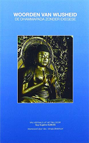 Beispielbild fr Woorden van Wijsheid: De Dhammapada Zonder Exegese zum Verkauf von Buchpark