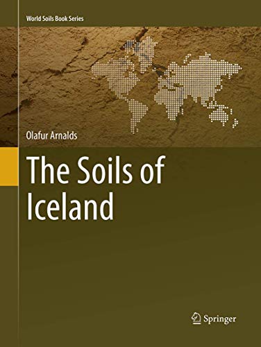 Stock image for The Soils of Iceland (World Soils Book Series) for sale by Books Puddle