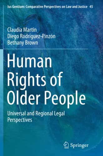 Beispielbild fr Human Rights of Older People: Universal and Regional Legal Perspectives (Ius Gentium: Comparative Perspectives on Law and Justice, 45) zum Verkauf von GF Books, Inc.