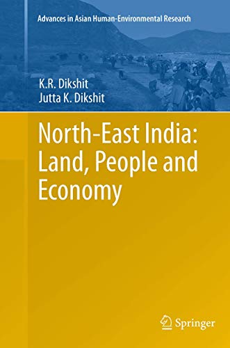 9789402400373: North-East India: Land, People and Economy (Advances in Asian Human-Environmental Research)
