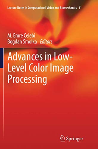 9789402400885: Advances in Low-Level Color Image Processing: 11 (Lecture Notes in Computational Vision and Biomechanics, 11)
