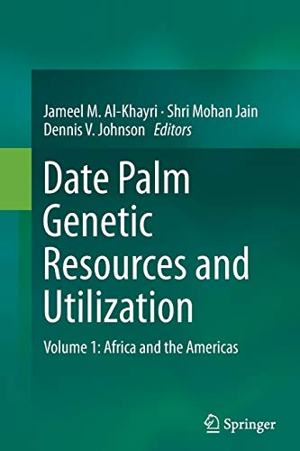 9789402400946: Date Palm Genetic Resources and Utilization: Volume 1: Africa and the Americas
