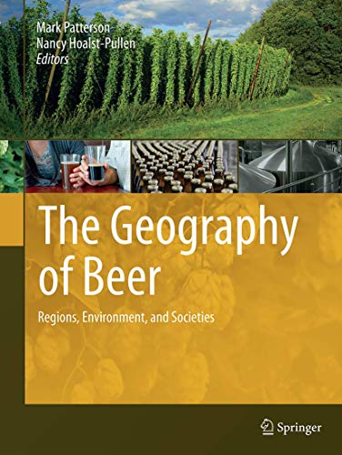 Stock image for The Geography of Beer : Regions, Environment, and Societies for sale by Ria Christie Collections
