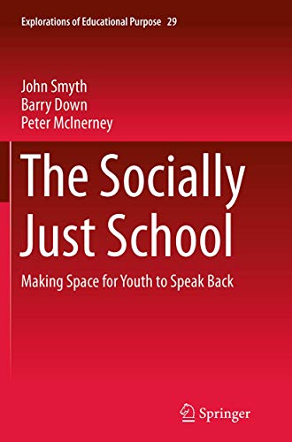 Stock image for The Socially Just School: Making Space for Youth to Speak Back (Explorations of Educational Purpose, 29) for sale by Lucky's Textbooks