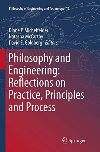 Stock image for Philosophy and Engineering: Reflections on Practice, Principles and Process (Philosophy of Engineering and Technology, 15) for sale by Books Unplugged