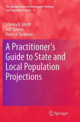 Imagen de archivo de A Practitioner's Guide to State and Local Population Projections (The Springer Series on Demographic Methods and Population Analysis, 37) a la venta por Lucky's Textbooks